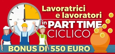 BONUS DI 550 EURO PER LAVORATORI IN PART TIME CICLICO