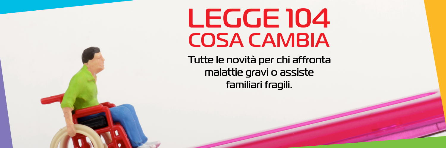 LEGGE 104: COME CAMBIANO I CONGEDI E PERMESSI CON LA NUOVA LEGGE 106/2025
