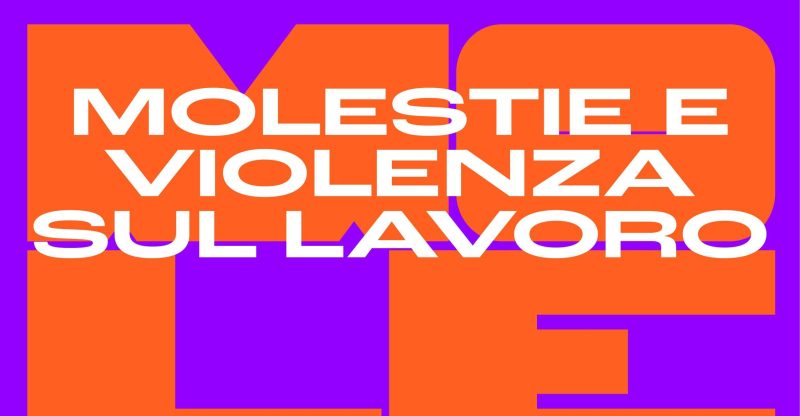MOLESTIE E VIOLENZA SUL LAVORO: INFORMAZIONE E TUTELA